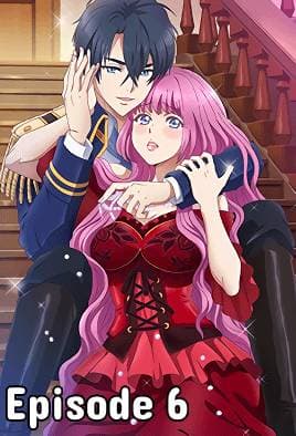 Poster for Ouji no Honmei wa Akuyaku Reijou Episode 6